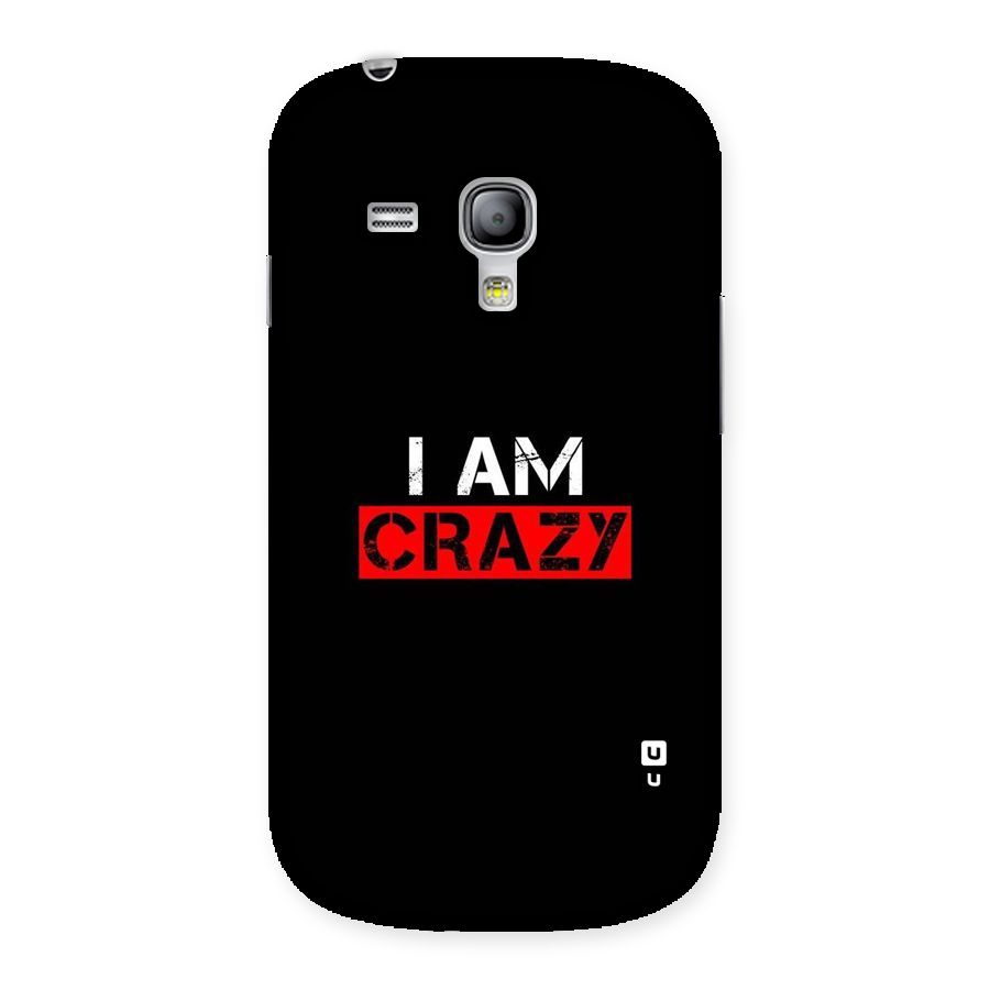 I am Crazy Back Case for Galaxy S3 Mini