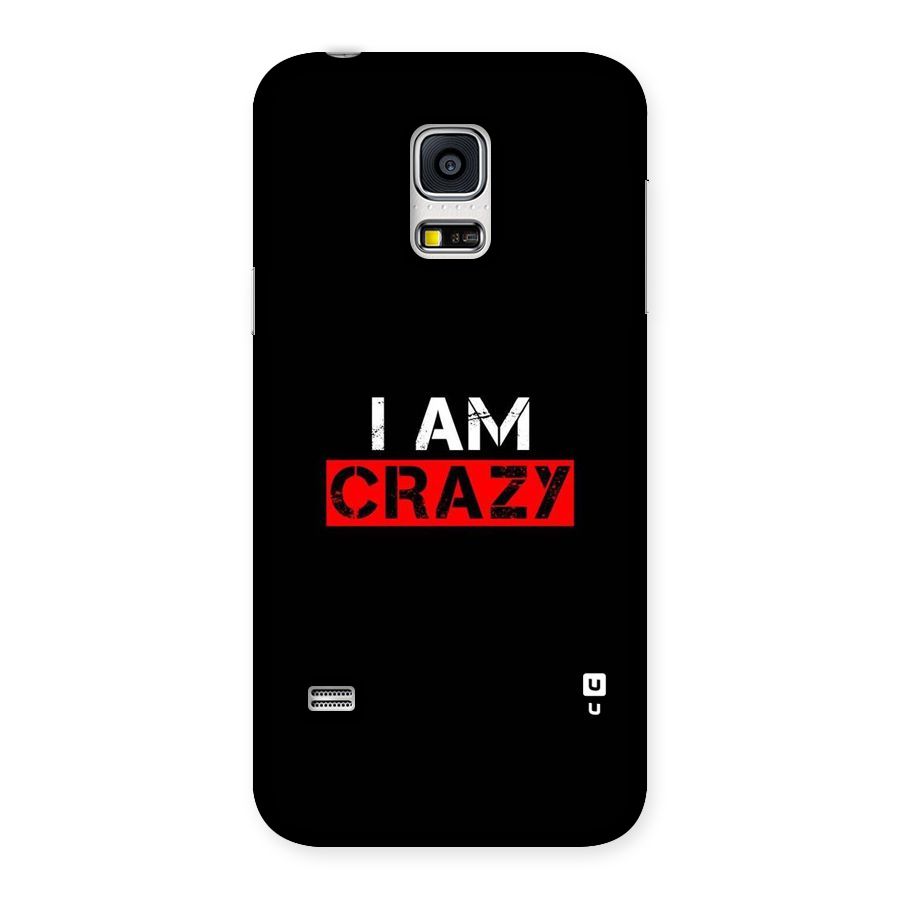 I am Crazy Back Case for Galaxy S5 Mini