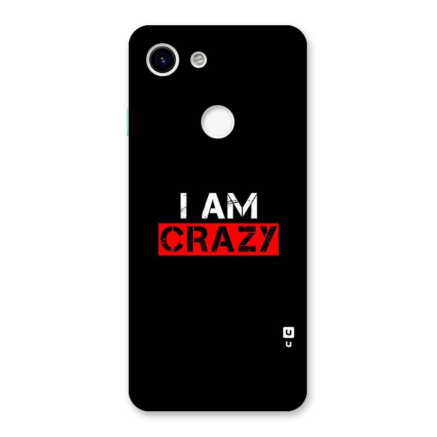 I am Crazy Back Case for Google Pixel 3
