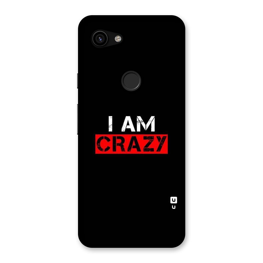 I am Crazy Back Case for Google Pixel 3a