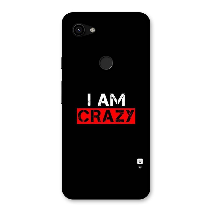 I am Crazy Back Case for Google Pixel 3a XL