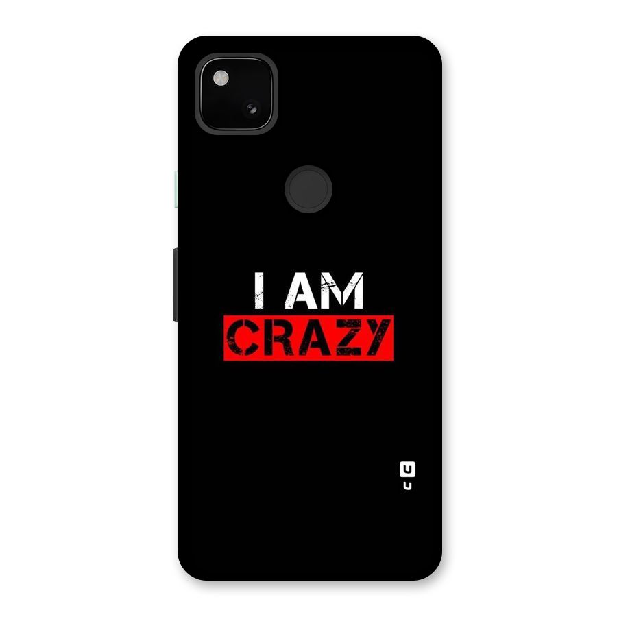 I am Crazy Back Case for Google Pixel 4a