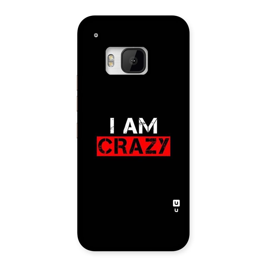 I am Crazy Back Case for HTC One M9