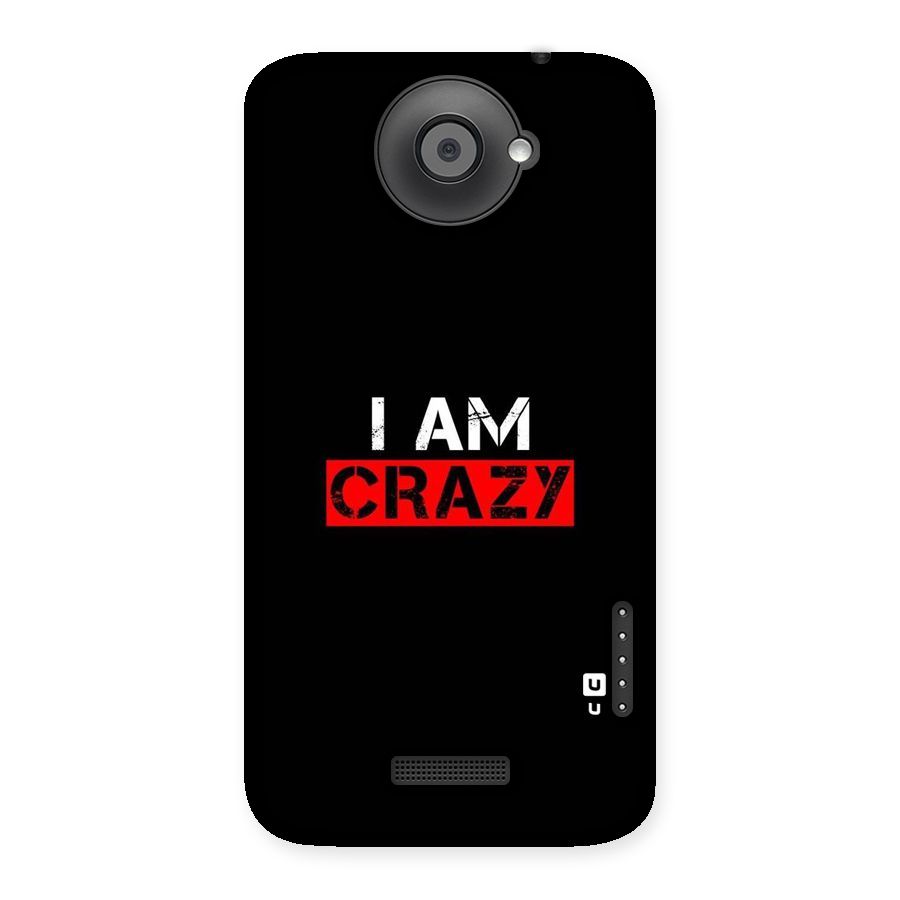 I am Crazy Back Case for HTC One X