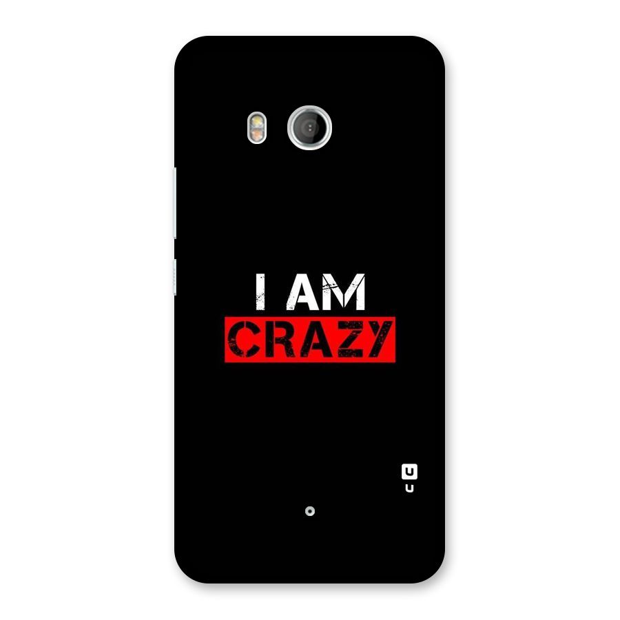 I am Crazy Back Case for HTC U11