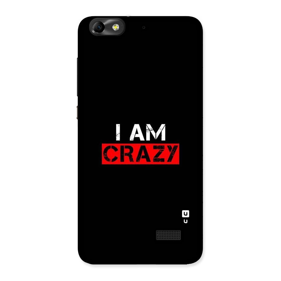 I am Crazy Back Case for Honor 4C