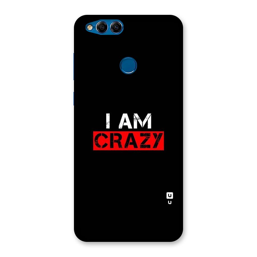 I am Crazy Back Case for Honor 7X