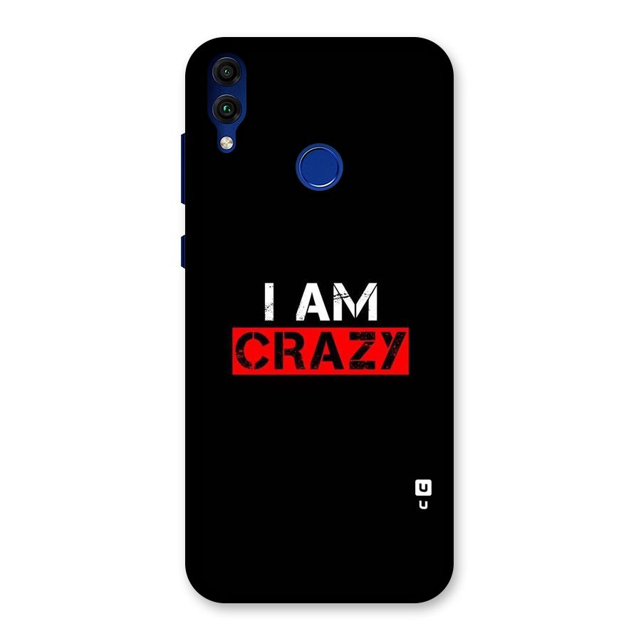 I am Crazy Back Case for Honor 8C