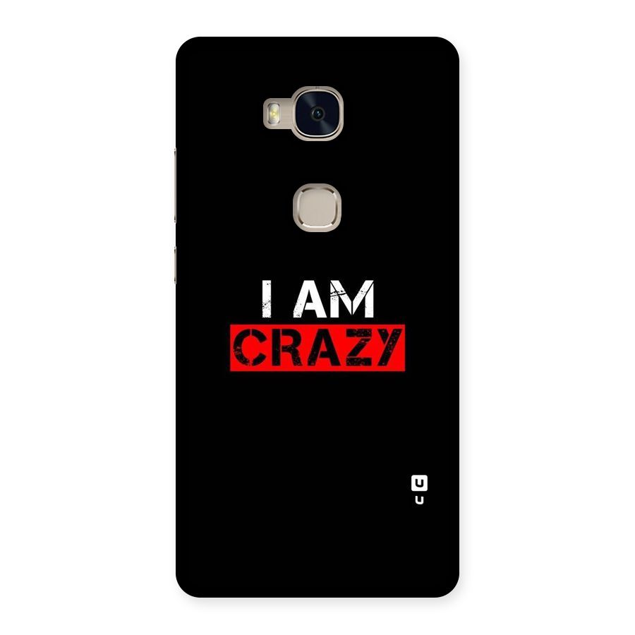 I am Crazy Back Case for Huawei Honor 5X