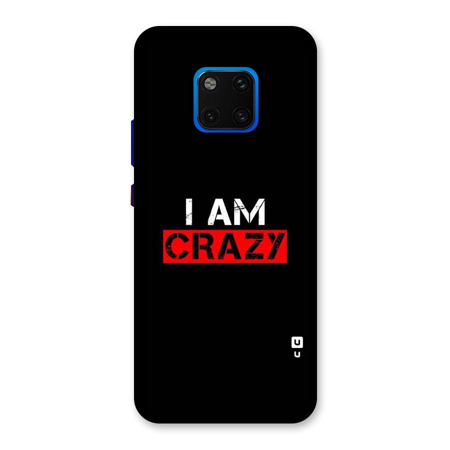 I am Crazy Back Case for Huawei Mate 20 Pro