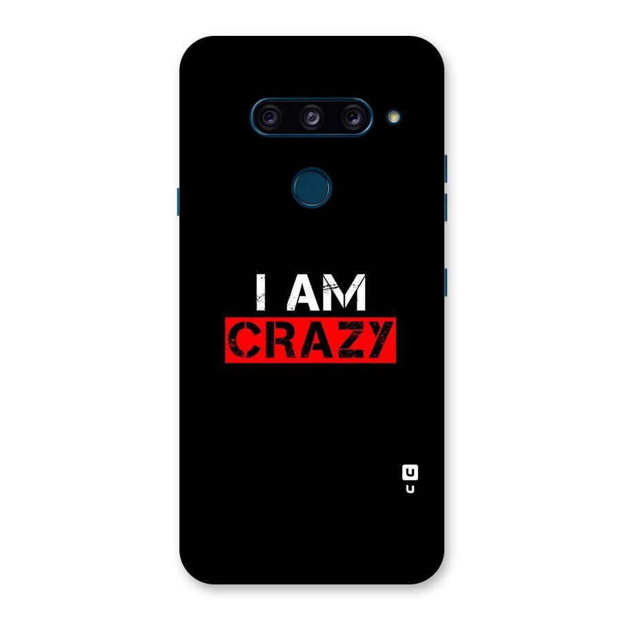 I am Crazy Back Case for LG  V40 ThinQ