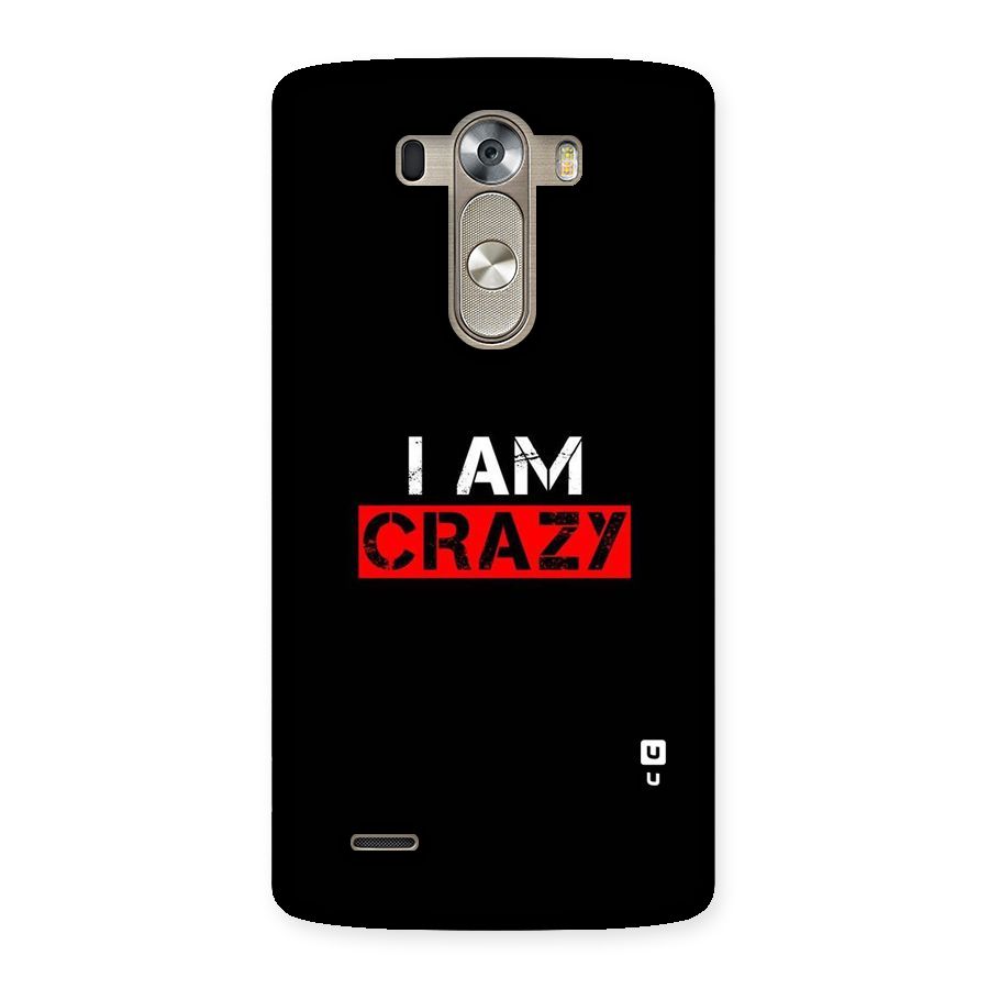 I am Crazy Back Case for LG G3