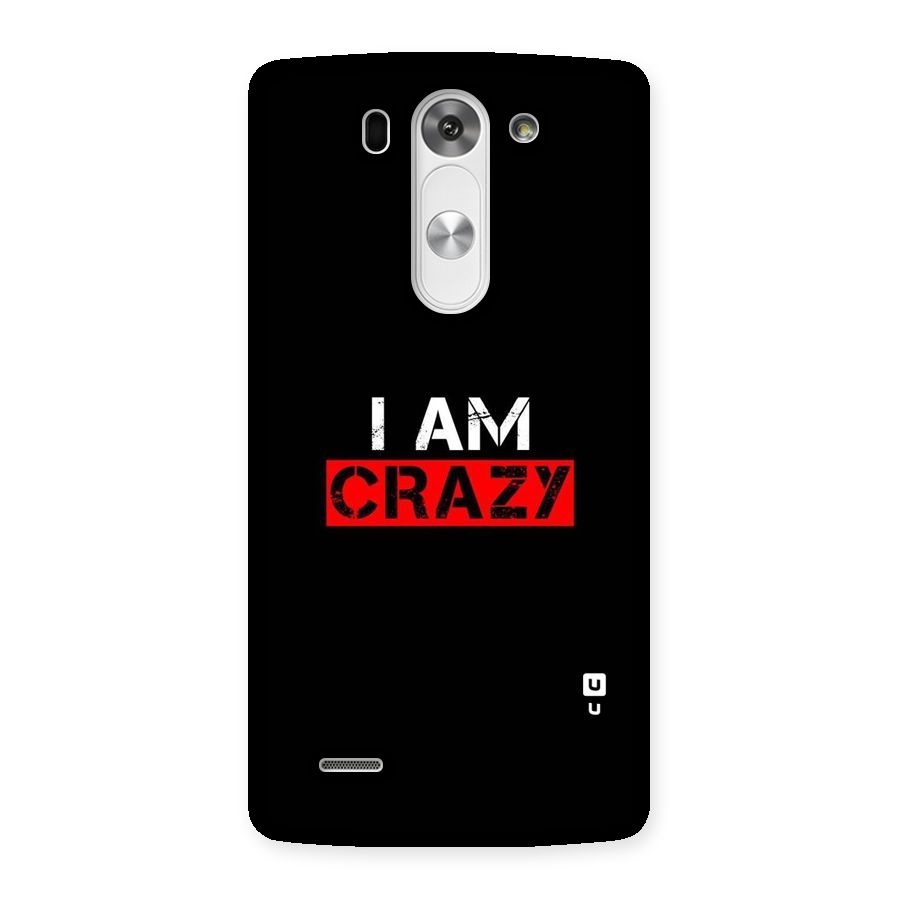 I am Crazy Back Case for LG G3 Mini