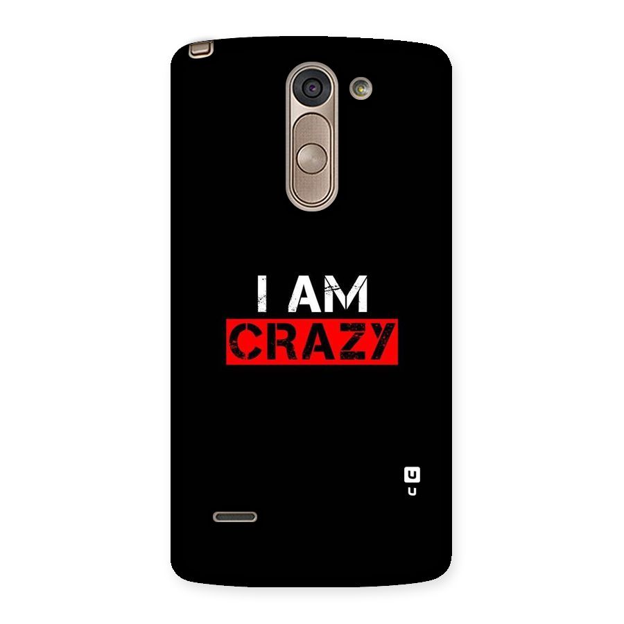 I am Crazy Back Case for LG G3 Stylus