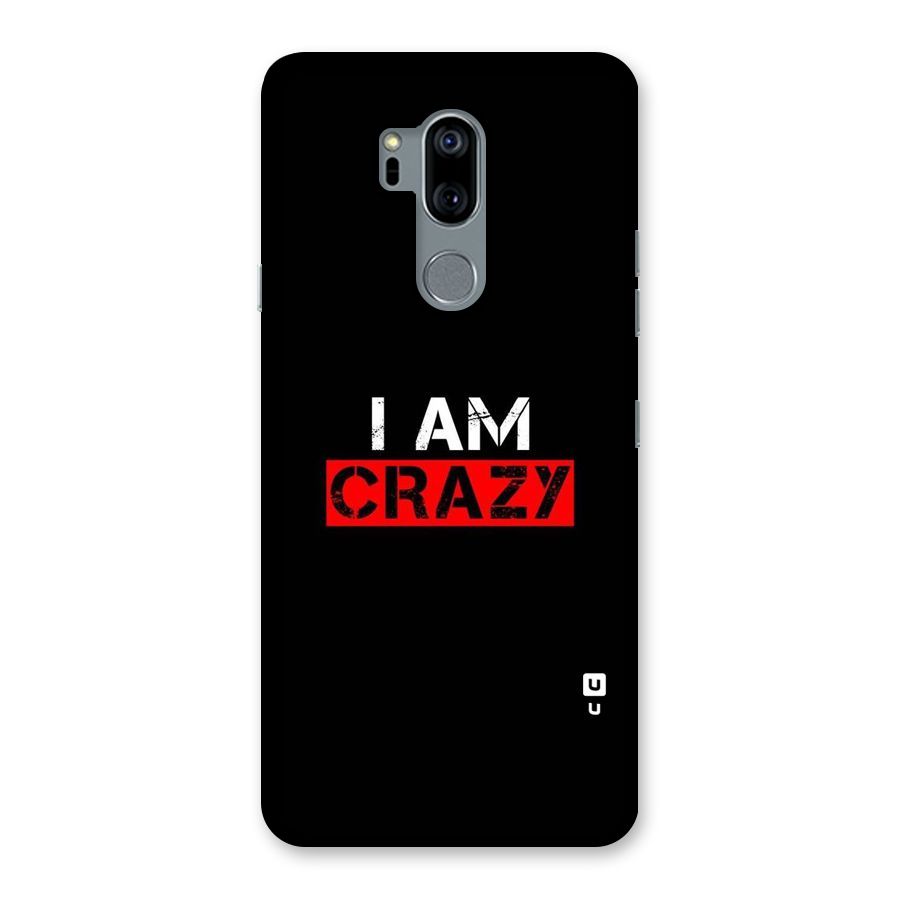I am Crazy Back Case for LG G7
