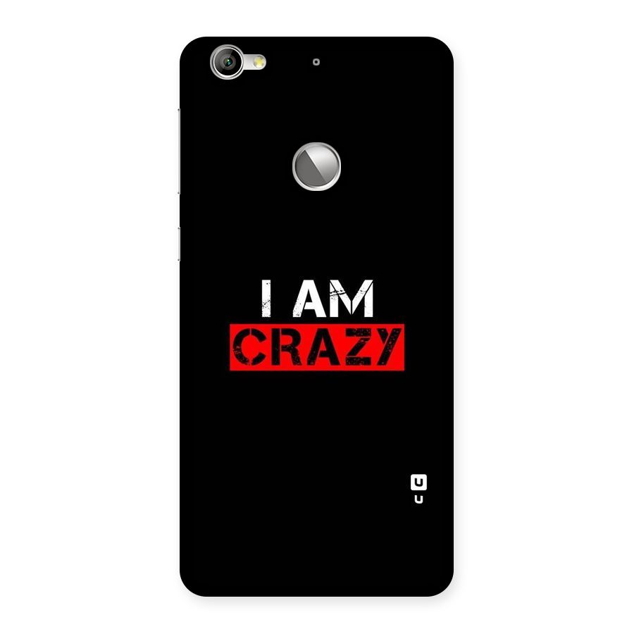 I am Crazy Back Case for LeTV Le 1s