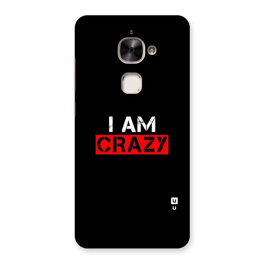 I am Crazy Back Case for Le 2