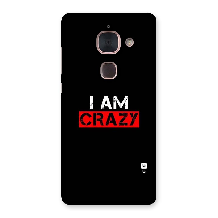 I am Crazy Back Case for Le Max 2