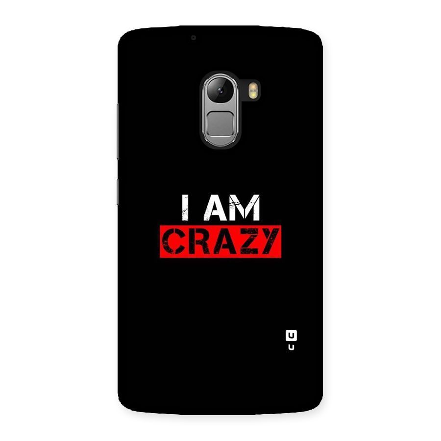 I am Crazy Back Case for Lenovo K4 Note