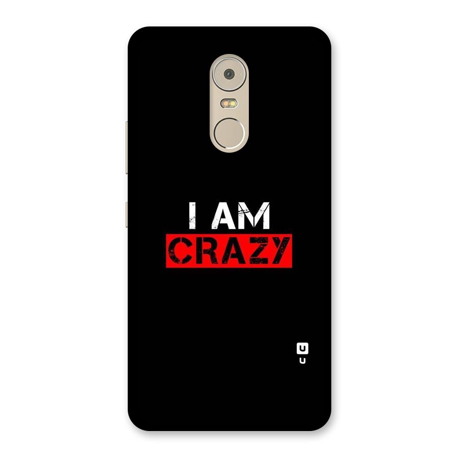 I am Crazy Back Case for Lenovo K6 Note