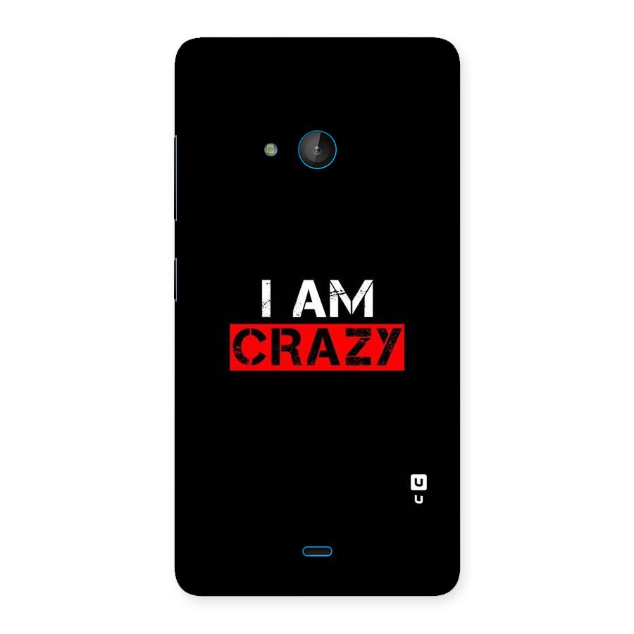 I am Crazy Back Case for Lumia 540