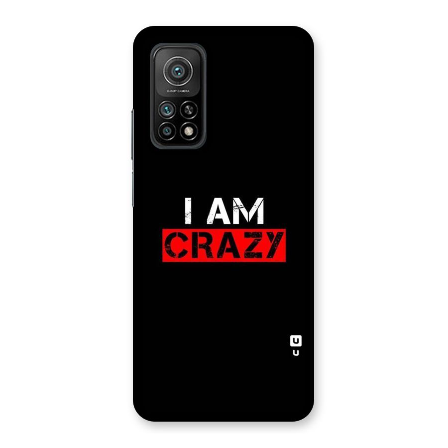 I am Crazy Back Case for Mi 10T Pro 5G