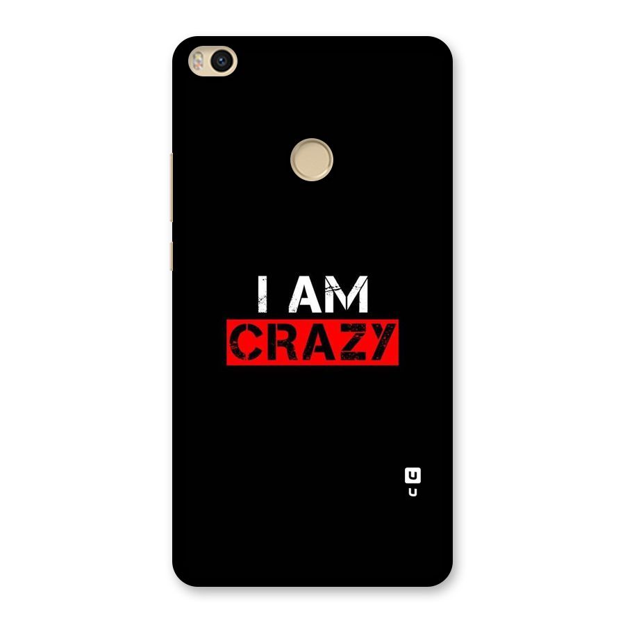 I am Crazy Back Case for Mi Max 2