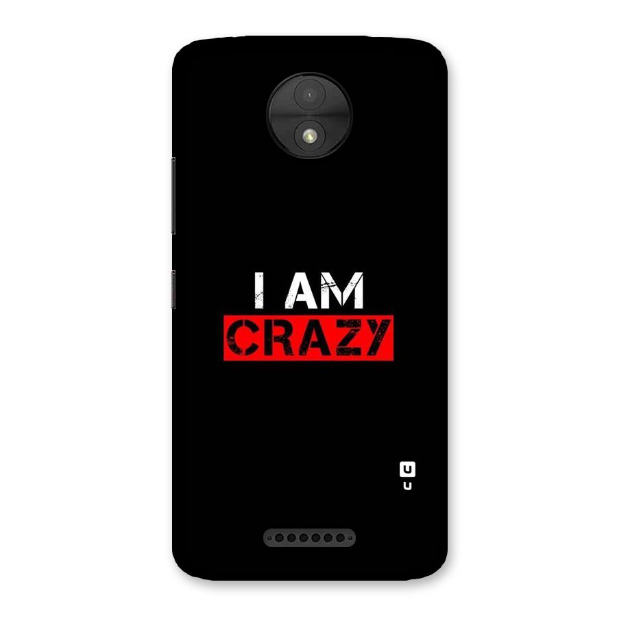 I am Crazy Back Case for Moto C