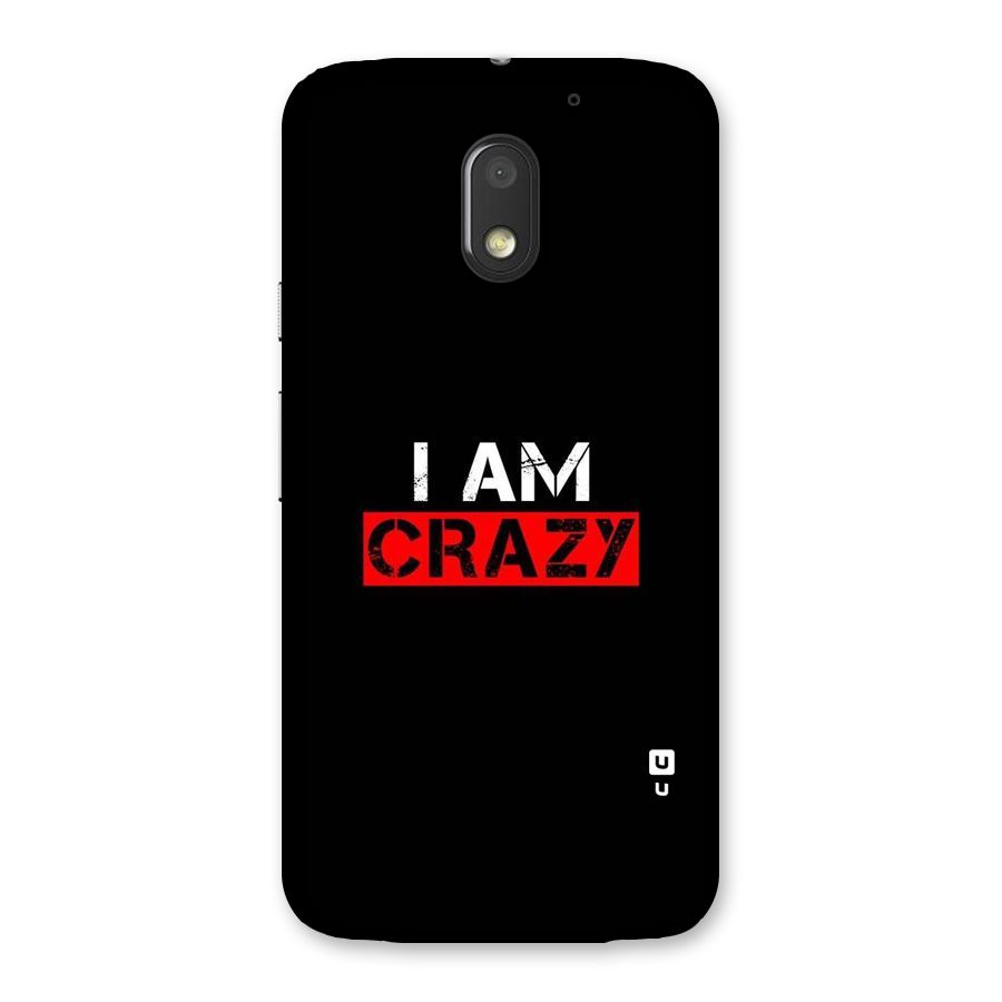 I am Crazy Back Case for Moto E3 Power