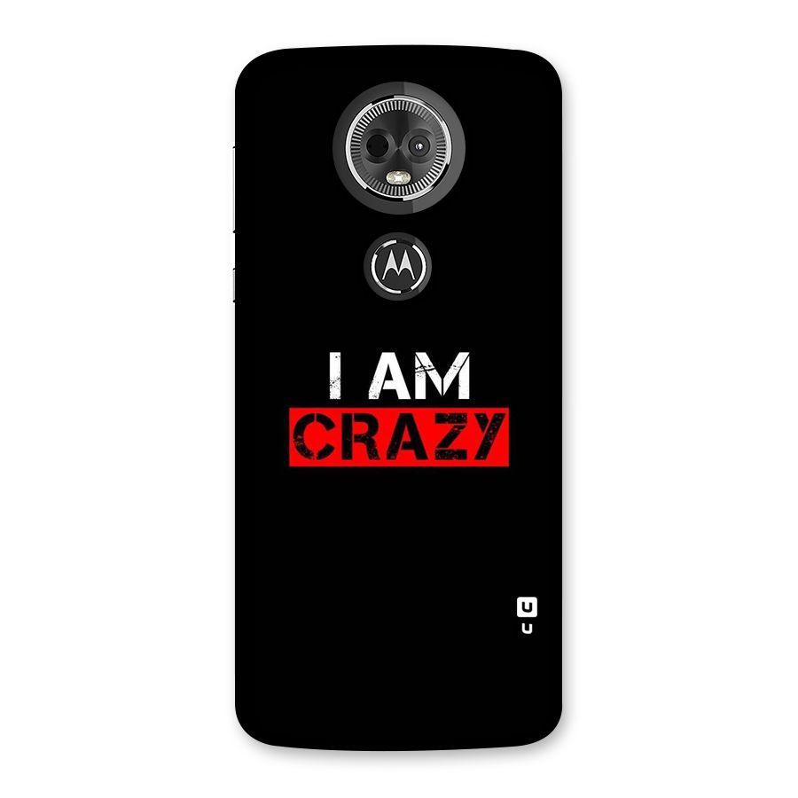 I am Crazy Back Case for Moto E5 Plus