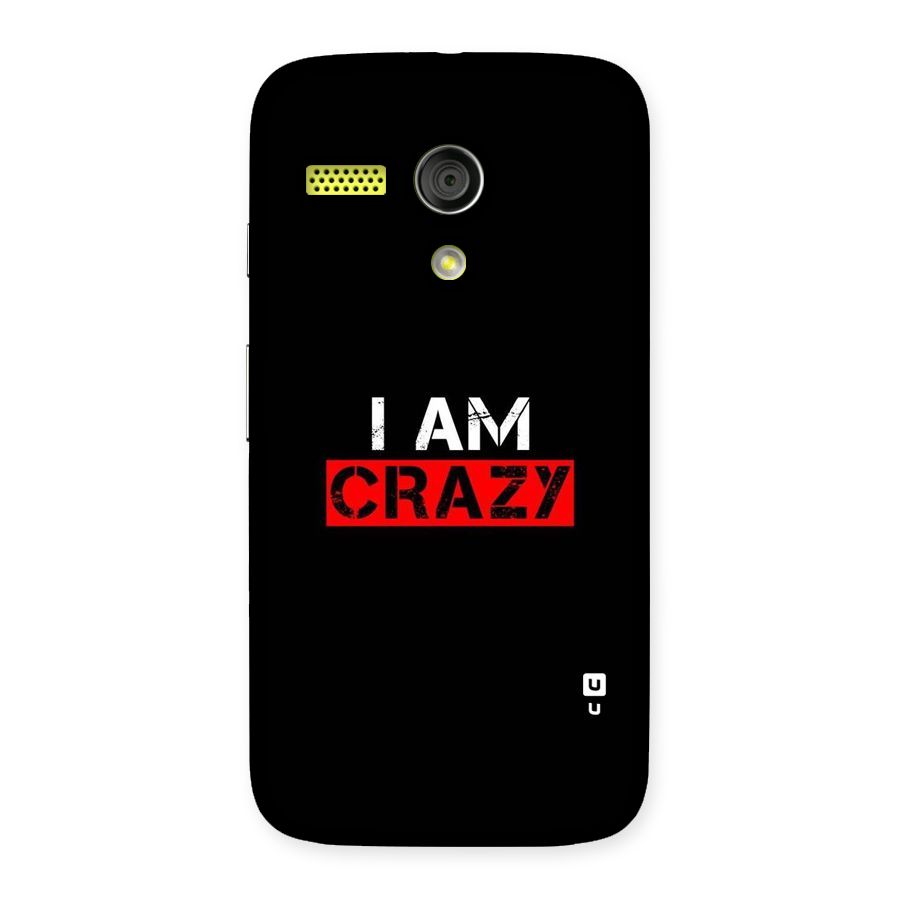 I am Crazy Back Case for Moto G