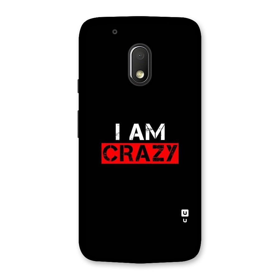 I am Crazy Back Case for Moto G4 Play