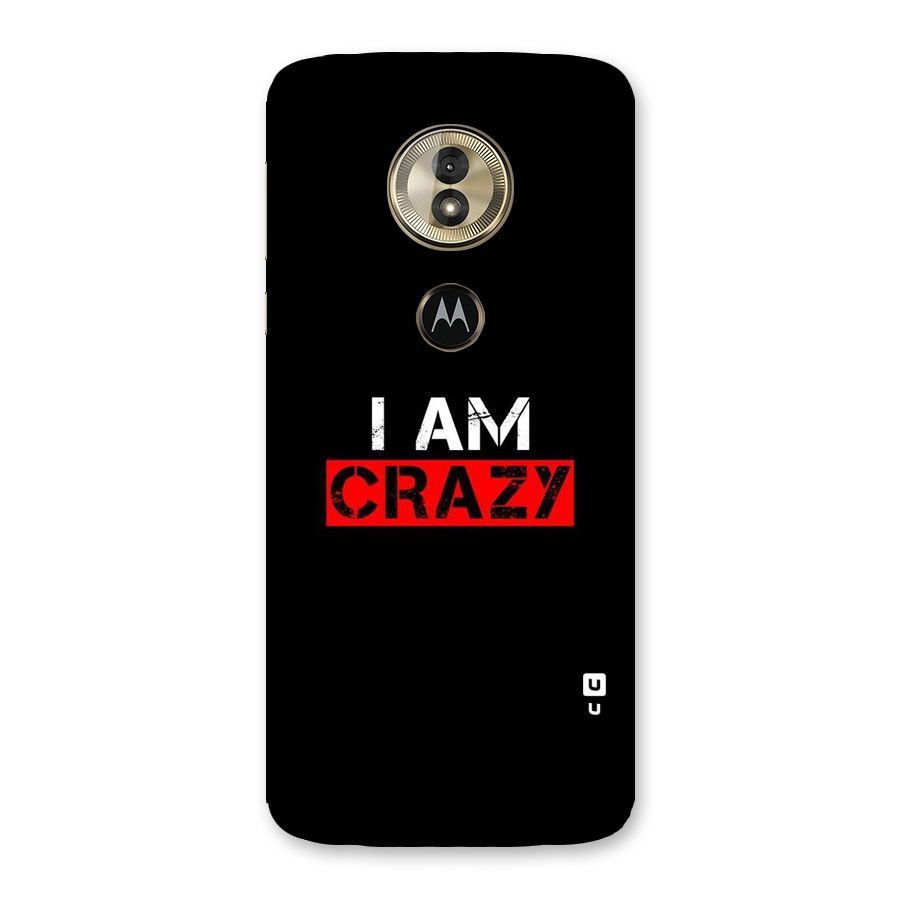 I am Crazy Back Case for Moto G6 Play