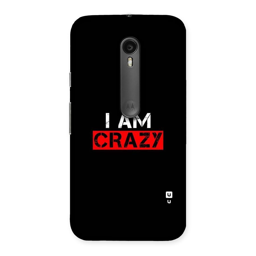 I am Crazy Back Case for Moto G Turbo