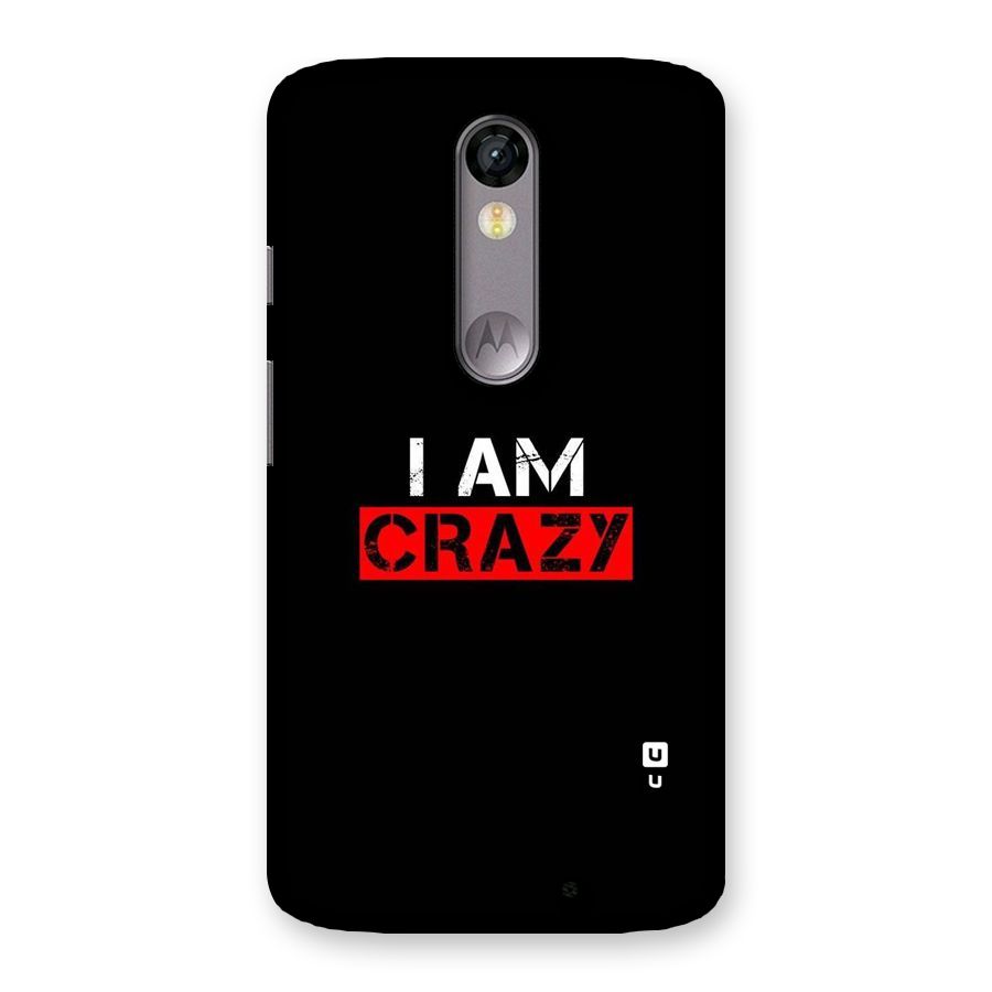 I am Crazy Back Case for Moto X Force