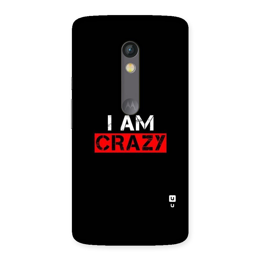I am Crazy Back Case for Moto X Play