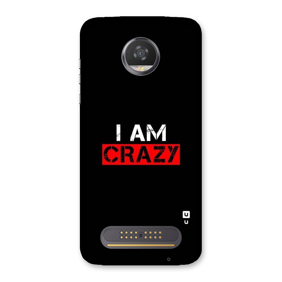 I am Crazy Back Case for Moto Z2 Play