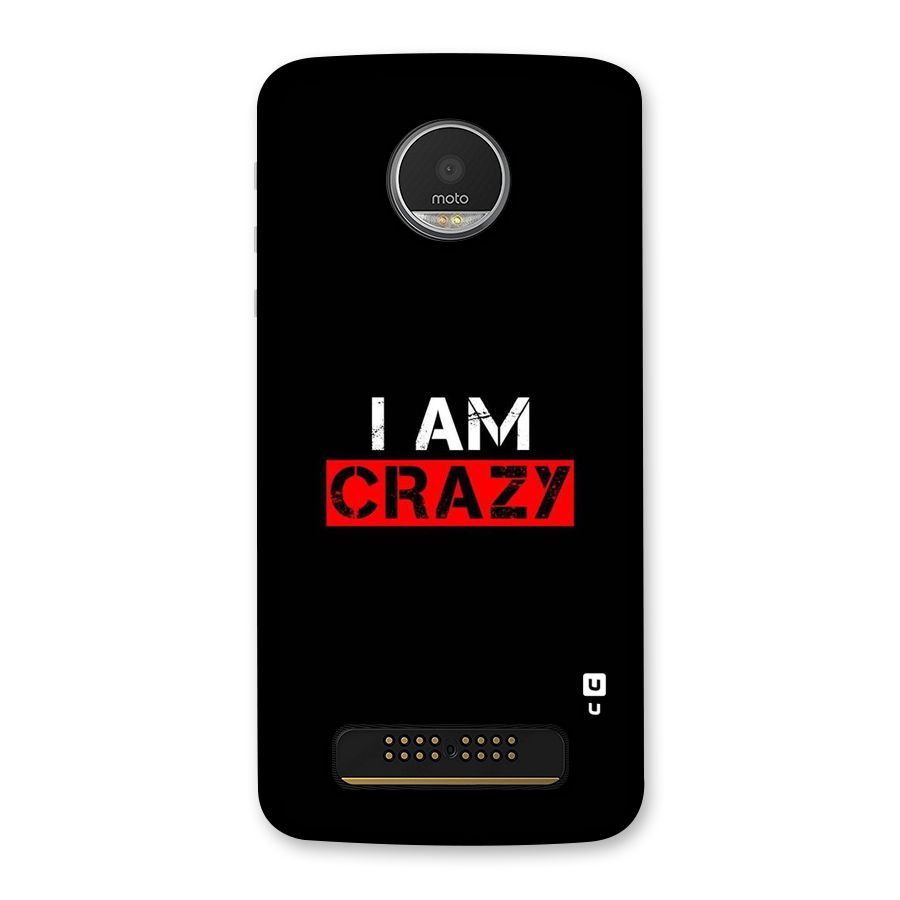 I am Crazy Back Case for Moto Z Play