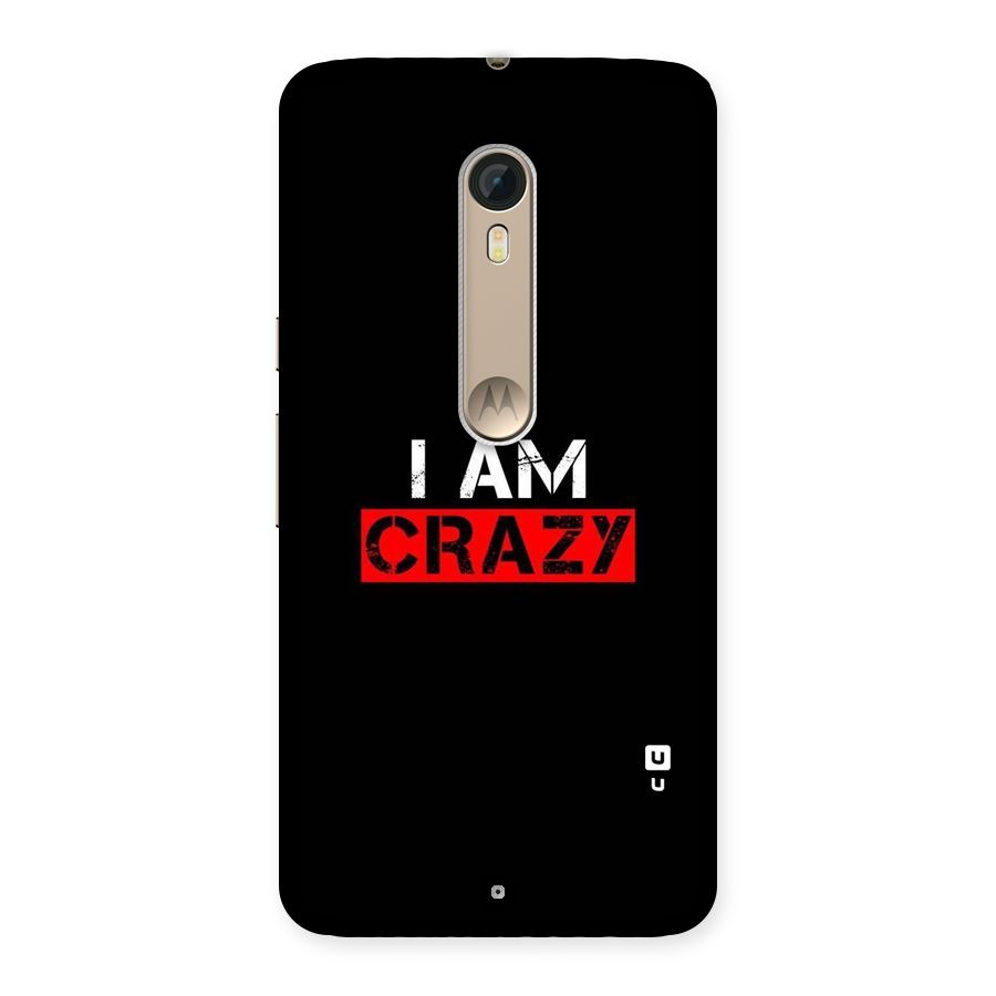 I am Crazy Back Case for Motorola Moto X Style