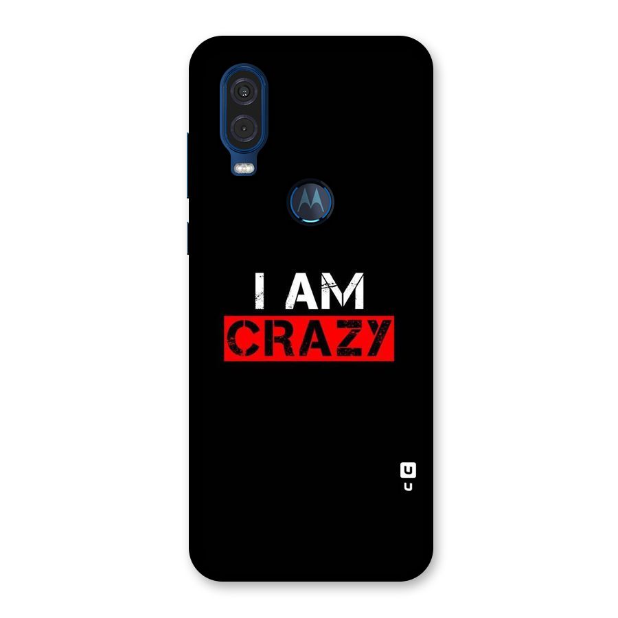 I am Crazy Back Case for Motorola One Vision
