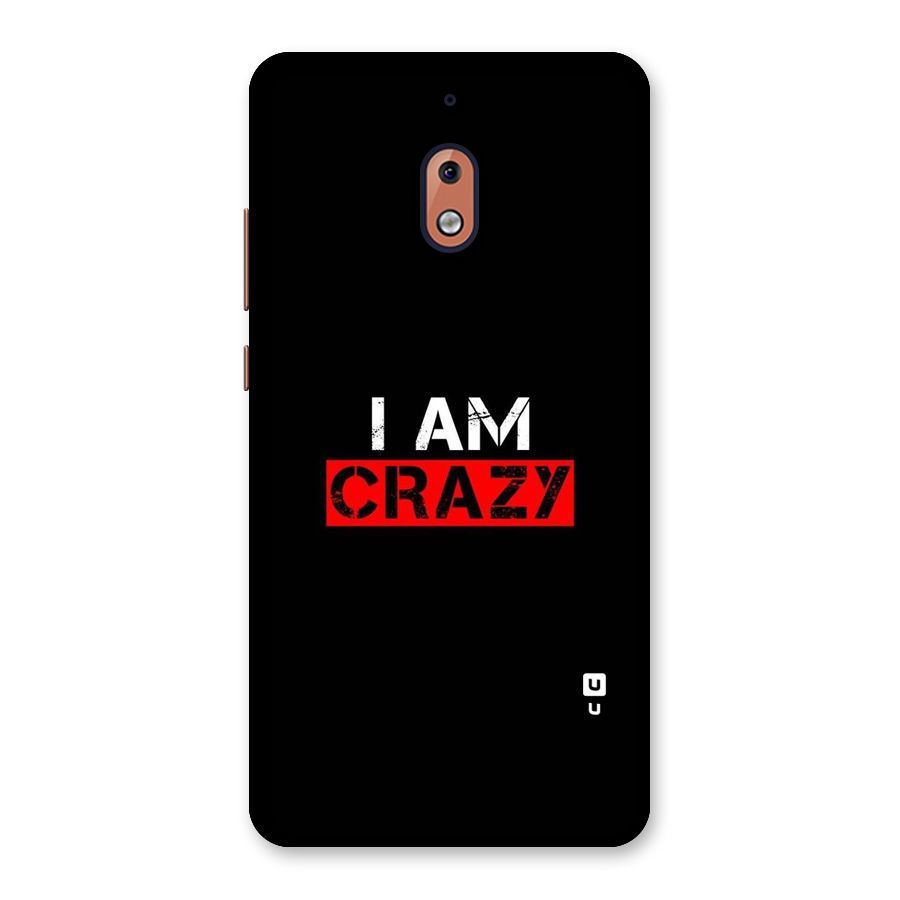 I am Crazy Back Case for Nokia 2.1