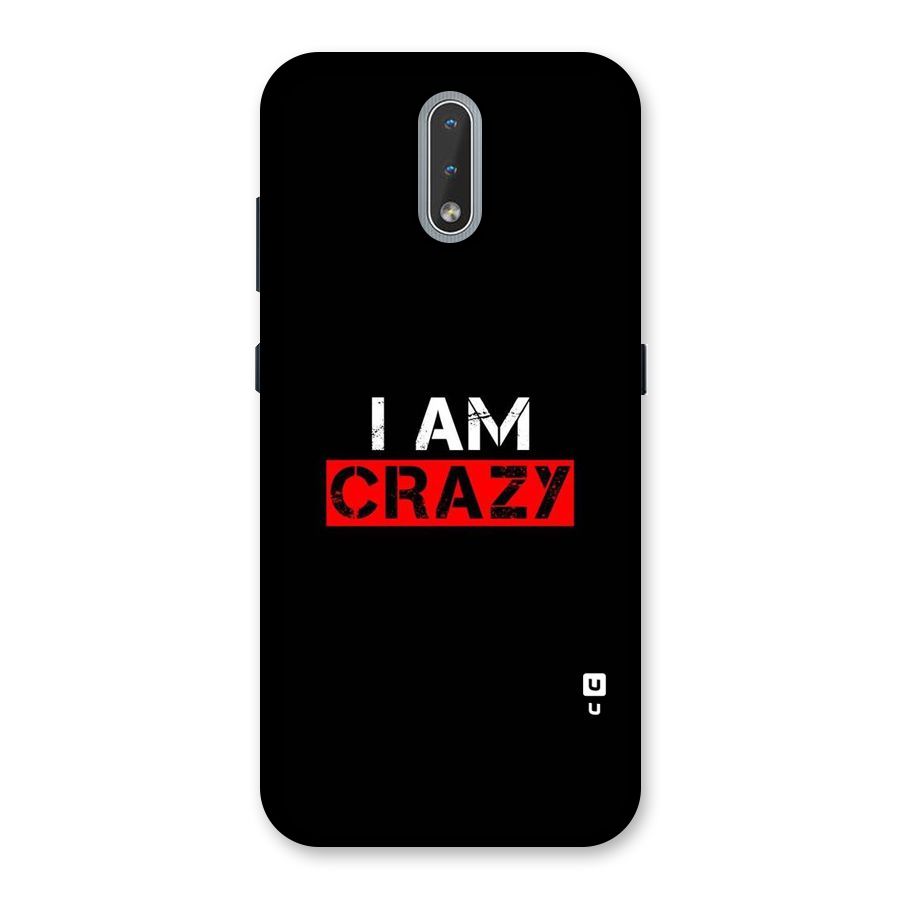 I am Crazy Back Case for Nokia 2.3