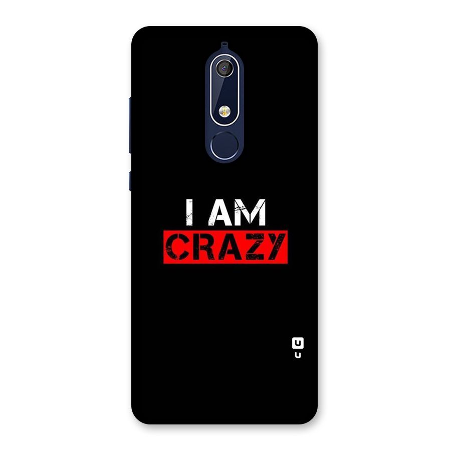 I am Crazy Back Case for Nokia 5.1