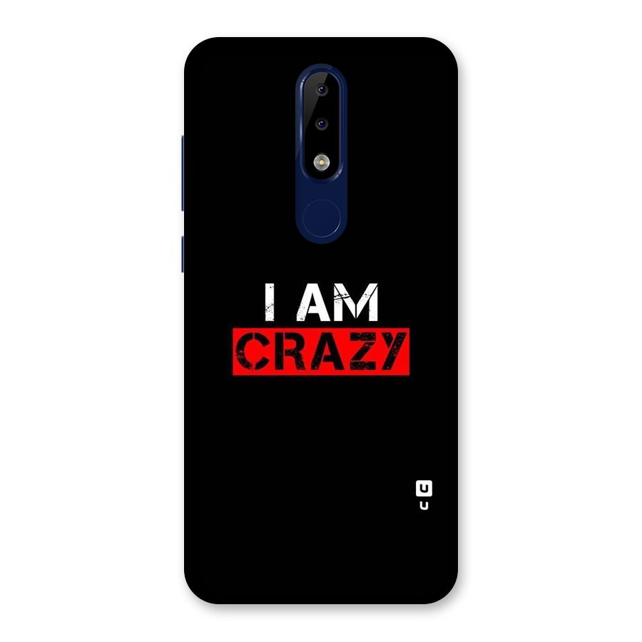 I am Crazy Back Case for Nokia 5.1 Plus