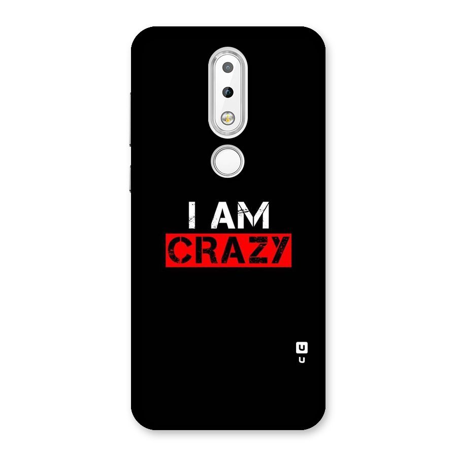 I am Crazy Back Case for Nokia 6.1 Plus