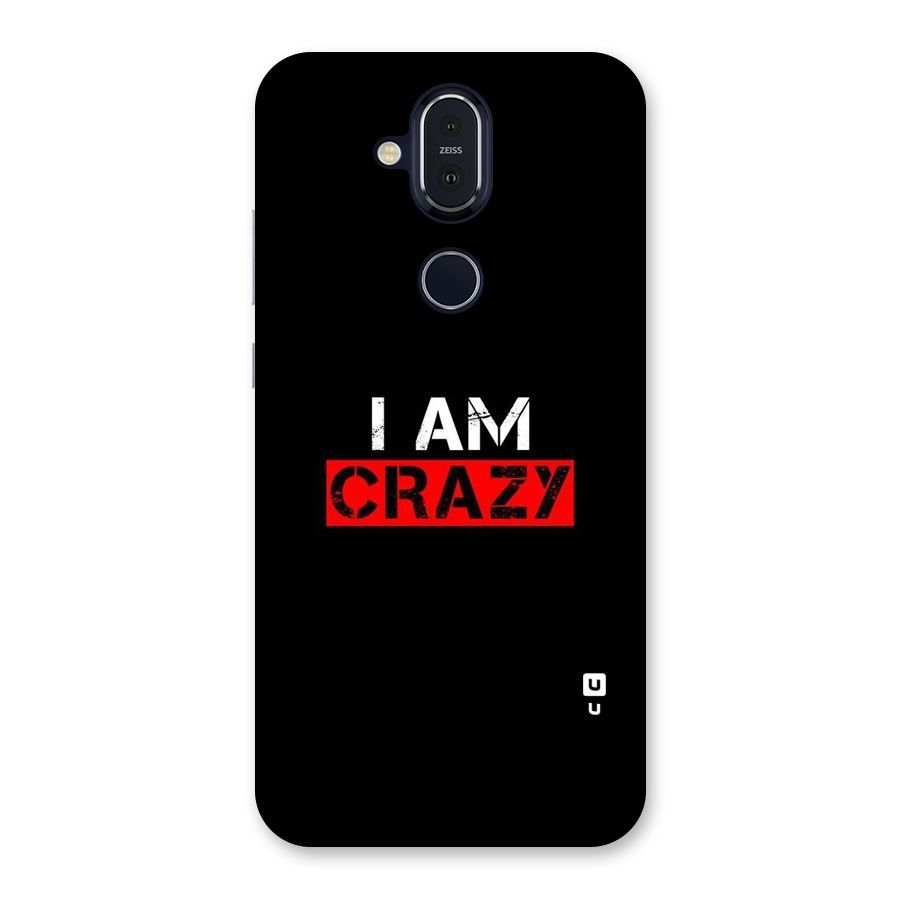 I am Crazy Back Case for Nokia 8.1