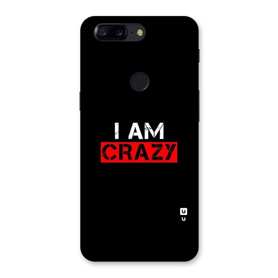 I am Crazy Back Case for OnePlus 5T