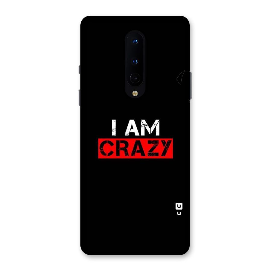 I am Crazy Back Case for OnePlus 8