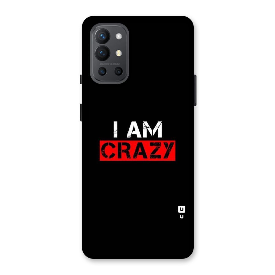 I am Crazy Back Case for OnePlus 9R