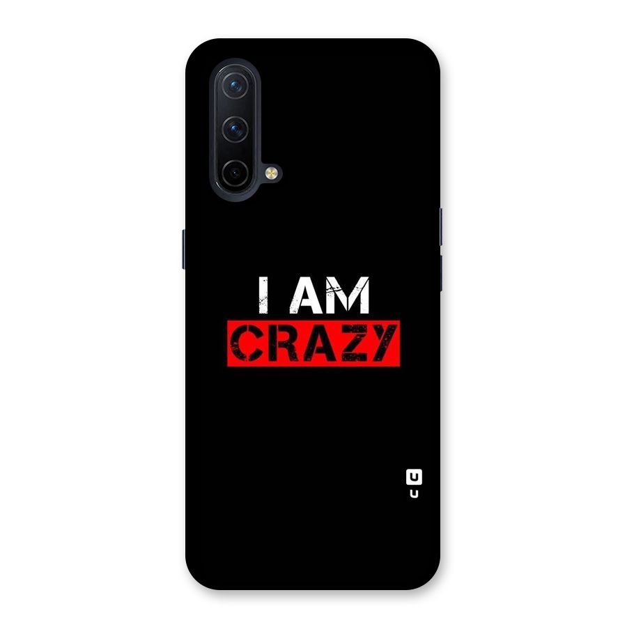 I am Crazy Back Case for OnePlus Nord CE 5G